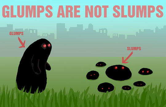 Glumps Are Not Slumps